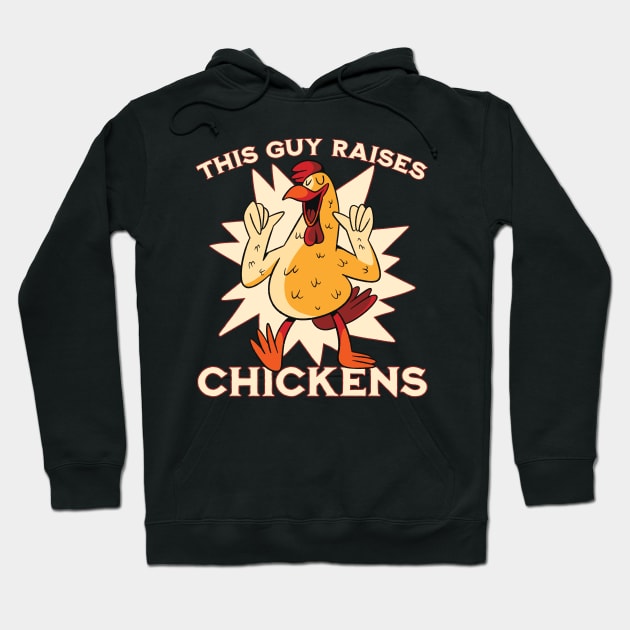 This guy raises chickens Hoodie by Emmi Fox Designs